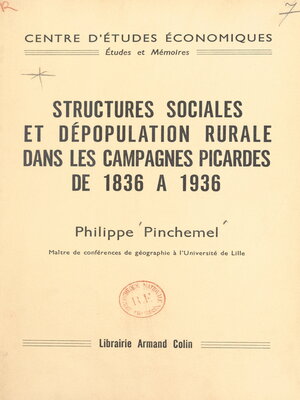 cover image of Structures sociales et dépopulation rurale dans les campagnes picardes de 1836 à 1936